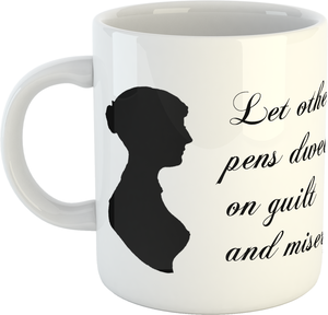 Jane Austen “Let other pens dwell on guilt and misery.” Mug