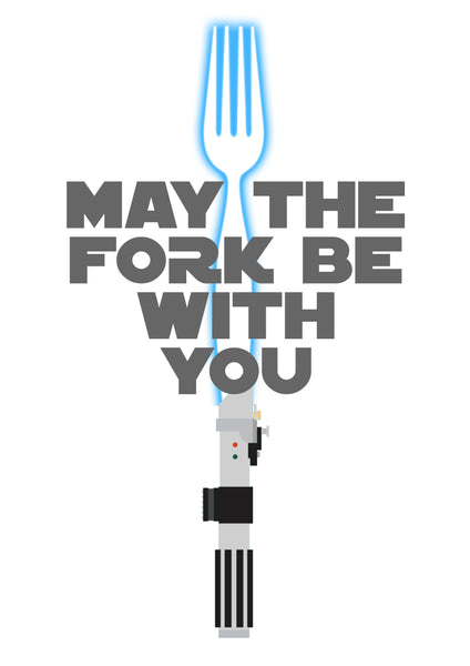 May The Fork Be With You - Anakin Skywalker